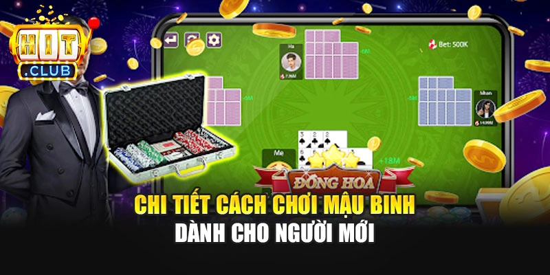Chi tiết cách chơi mậu binh dành cho người mới