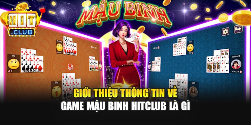 Giới thiệu thông tin về game mậu binh Hitclub là gì