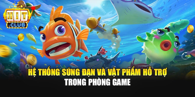 Hệ thống súng đạn và vật phẩm hỗ trợ trong phòng game