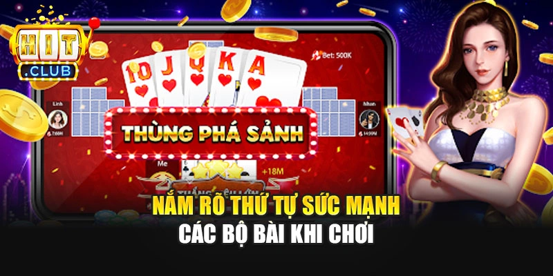 Nắm rõ thứ tự sức mạnh các bộ bài khi chơi