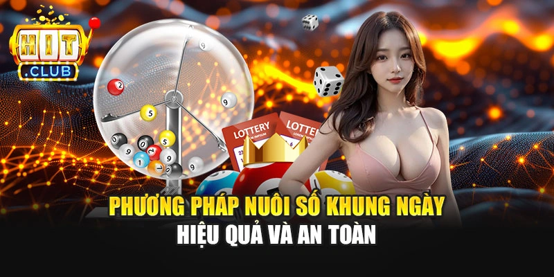 Phương pháp nuôi số khung ngày hiệu quả và an toàn